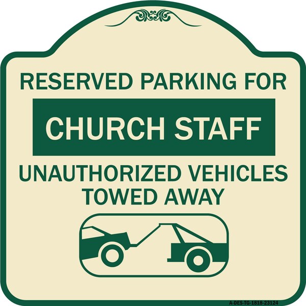 Reserved Parking for Church Staff Unauthorized Vehicles Towed Away Alum, 18" x 18", TG-1818-23124